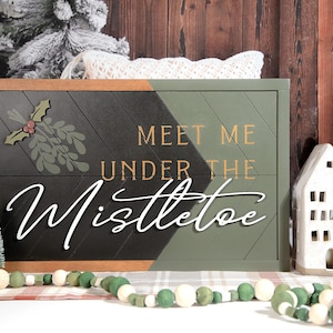 Meet Me Under the Mistletoe Sign | Wood Sign | Holiday Decor | Seasonal Gifts | Handmade | Love | Cozy Winter | 12x20