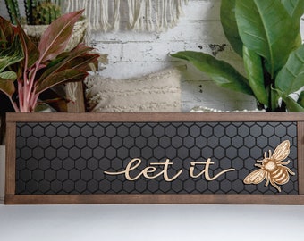 Let it Bee Wood Sign Original| Bee Sign | Honeycomb | 3D Sign | Engraved Laser Sign | Spring Sign | 23x7