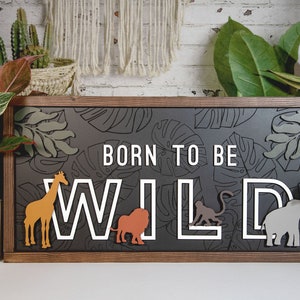 Born To Be Wild Jungle Nursery Wood Sign| Safari Themed Nursery| Kids Room | 3D Sign | Nursery Decor |  24x12