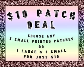 SALE - Any 3 Printed Patches for 10 Dollars - Mix and Match