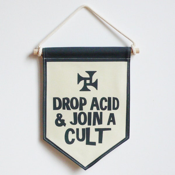 Drop Acid And Join a Cult sign. Pennant Banner. 60s 70s