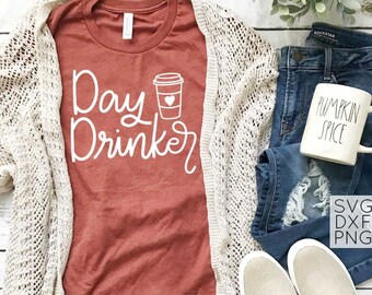 Day Drinker SVG, Coffee Shirt SVG, Funny Coffee Quote, Coffee SVG for Cricut and Silhouette