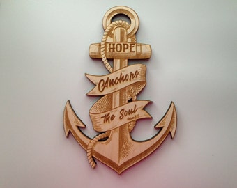 Wooden Anchor, Hope Anchors the Soul, Laser Cut and Engraved Wood, Inspirational Home Decor, Wall Art, Decorative Woodcraft, Nautical Decor