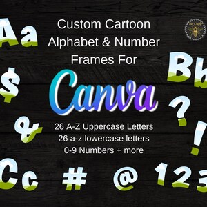 May include: A set of 26 uppercase and lowercase letters, numbers, and symbols in a cartoon style with a green and blue color scheme. The letters are designed to be used as frames for Canva. The text on the image reads "Custom Cartoon Alphabet & Number Frames For Canva 26 A-Z Uppercase Letters 26 a-z lowercase letters 0-9 Numbers + more"
