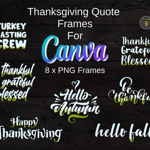 May include: Thanksgiving quote frames for Canva. The image features text overlays with phrases like "Turkey Tasting Crew," "Thankful, Grateful, Blessed," and "Hello Autumn." The text is in white and green, set against a dark wood grain background.