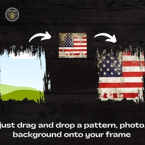 May include: A digital design template with a distressed American flag design. The template has a blank space where you can drag and drop a pattern, photo, or background. The text "just drag and drop a pattern, photo, background onto your frame" is at the bottom of the image.