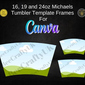 16, 19 and 24oz Michaels Tumbler Template Canva Frames | Editable Canva Full Tapered Tumbler Wraps | Sublimation Templates | Commercial Use