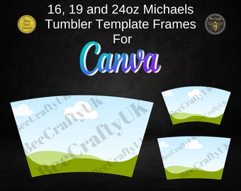 16, 19 and 24oz Michaels Tumbler Template Canva Frames | Editable Canva Full Tapered Tumbler Wraps | Sublimation Templates | Commercial Use