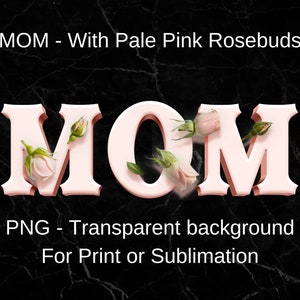 Texto da MAMÃ com botões de rosa rosa pálido | Design de sublimação da mãe | Elemento de design floral da mãe | Imagem PNG para impressão/sublimação | Download instantâneo