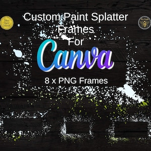 Könnte beinhalten: Acht weiße Farbspritzer-Rahmen für Canva. Die Rahmen befinden sich auf einem dunklen Holzgrund. Der Text "Custom Paint Splatter Frames for Canva" befindet sich oben im Bild. Der Text "8 x PNG Frames" befindet sich unter dem Wort Canva.