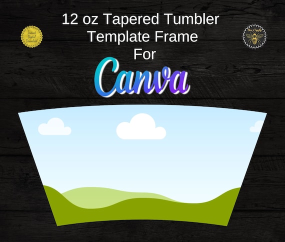 12 oz Tumbler Template Canva Frame | Editable In Canva 12oz Full Tapered Tumbler Wrap | Fill Your Own, Drag Drop Template | Commercial Use