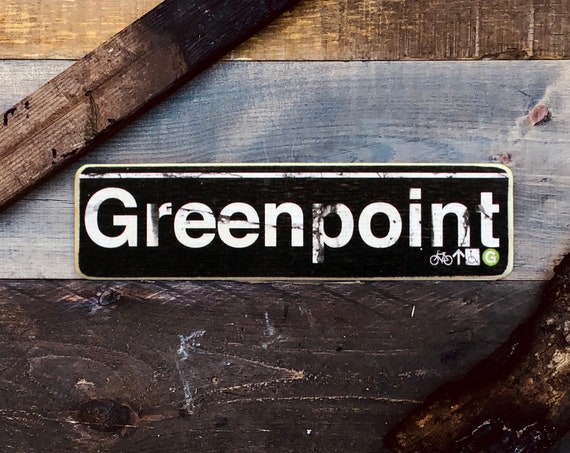 Greenpoint Brooklyn New York City Neighborhood Hand Crafted Horizontal Wood Sign - Subway sign, NY Decor, NYC Art, Subway Art, NYC Sign.