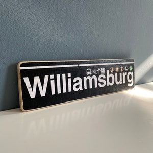 Williamsburg sign / Brooklyn Neighborhood Hand Crafted Horizontal Original Wood Sign - Subway sign, NY Decor, NYC Art, Ny Gift, NYC Sign