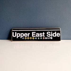 Upper East Side Sign/ Manhattan New York City Neighborhood Hand Crafted Wood Sign - Nyc Decor, NYC Art, Subway Art, NYC Sign, Nyc Gift