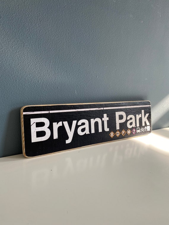 Bryant park  Hand Crafted Horizontal Wood Sign - Subway sign, NY Decor, NYC Art, Subway Art, NYC Sign