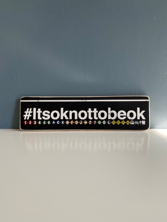 Its ok not to be ok sign Hand Crafted Horizontal Original Wood Sign - Subway sign, NY Decor, NYC Art, Ny Gift, NYC Sign.