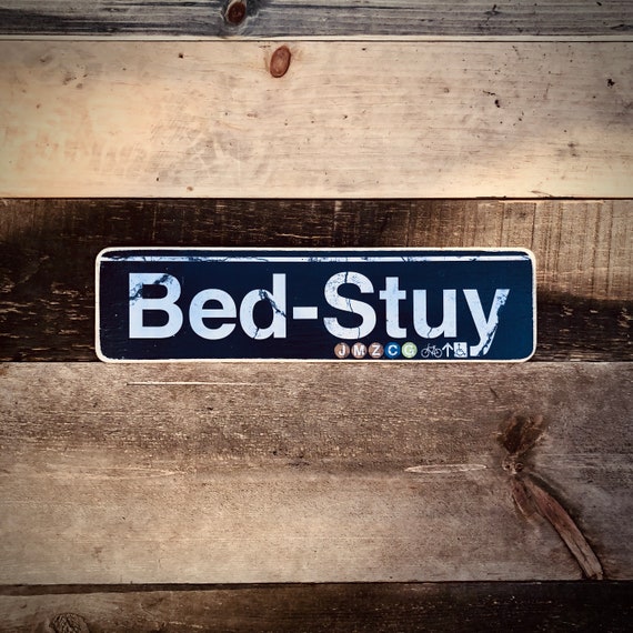 Bed Stuy Brooklyn New York City Neighborhood Hand Crafted Horizontal Wood Sign - 4x15 in.