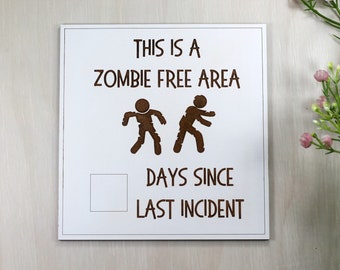 Funny White Board Sign - This is a Zombie Free Area Days Since Last Incident - Whiteboard Humorous Kids Sign