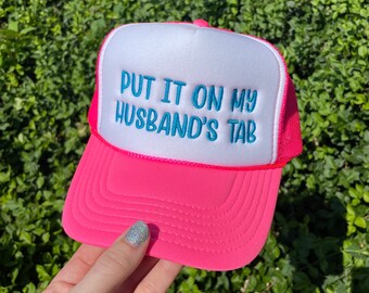 Put it on My Husband&#39;s Tab Neon Pink Trucker Hat, Embroidered Hat, Bachelorette Party, Girly Trucker Hat, Women’s Hat, Girl&#39;s Night Out