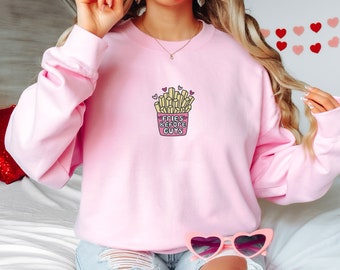 Fries Before Guys Valentine's Day Sweatshirt, Galentine's Day, Fun Embroidered Design