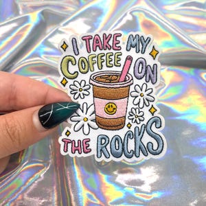 I Take My Coffee On The Rocks Patch, Cute Patches for Hats, Trendy Patches, Iron On Patch, Hat Bar Patches, Trucker Hat Patches