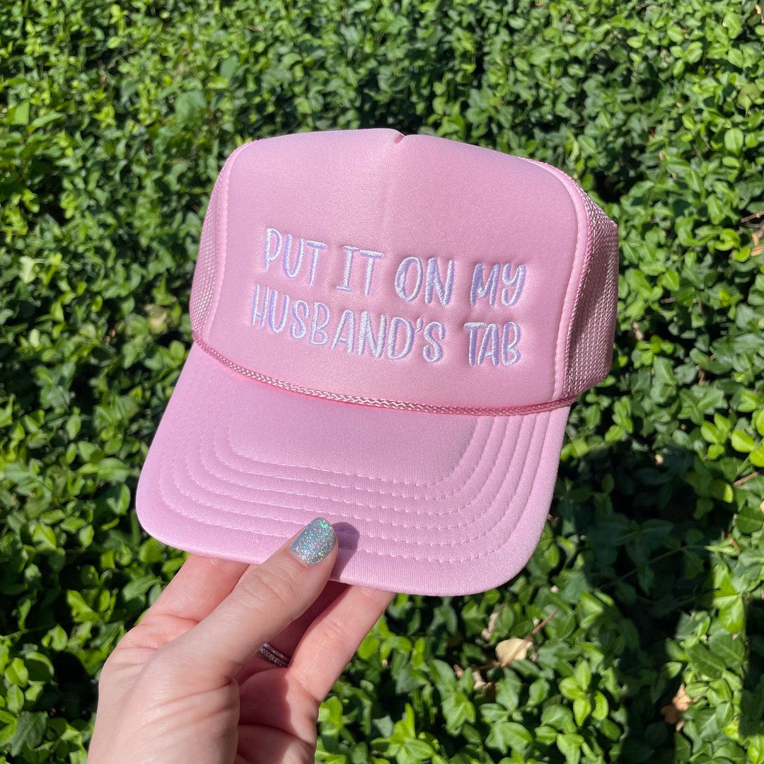 Put It on My Husband's Tab Light Pink Trucker Hat, Embroidered Hat ...