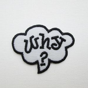 Why speech bubble patch, embroidered patch, iron on patch, black and white patch, text patch, words patch, hello speech bubble, hullo