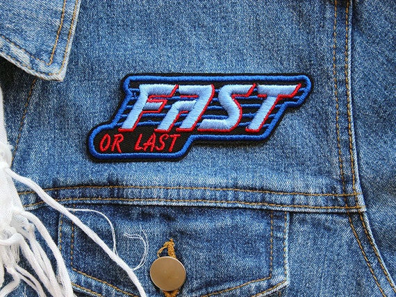 Fast or Last Embroidered Patch Iron on Patches for Jackets