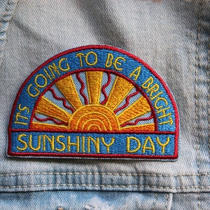 Sunshine Day Embroidered and Iron on Patch,  Its Going to be a Bright Sunshiny Day Reggae Music