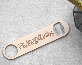 Peace Always Wooden Bottle Opener | Ultra High Grade Bottle Opener | Engraved Text Bottle Opener | Autumn Woods Collective