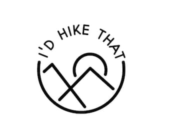 I'd Hike That Decal Sticker Outdoors Opt Outside Hiker Hiking