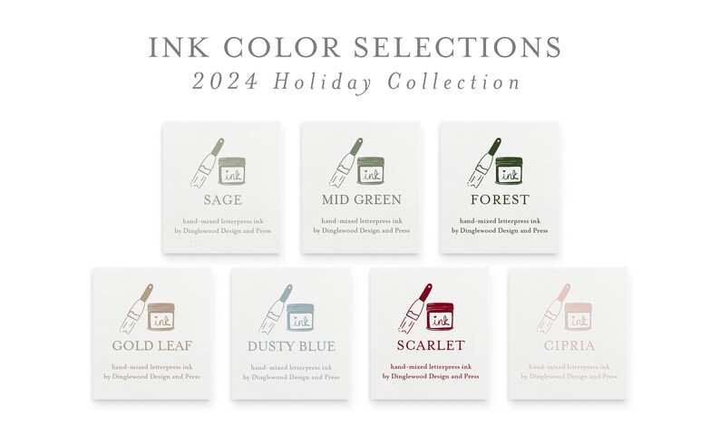 May include: A color chart titled INK COLOR SELECTIONS 2024 Holiday Collection featuring seven square swatches. Each swatch displays a brush and ink pot icon with the color name and the text hand-mixed letterpress ink by Dinglewood Design and Press.