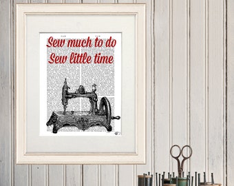 Sewing gifts, Sewing room decor, Sew Little Time , Sewing Machine, Seamstress gift, Gift for friend, Book page art Dictionary print Wall art
