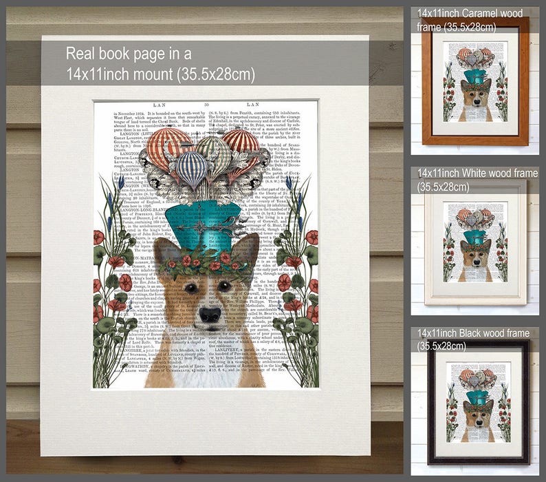 May include: A whimsical illustration of a corgi wearing a blue top hat with hot air balloons and flowers. The image is printed on a book page with text and framed in a variety of wood frames. The frames are 14x11 inches (35.5x28 cm).