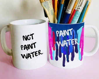 Paint Water/ Not Paint Water/coffee Mug/coffee Cup/coffee Mug Set /paint  Splatter Mug/paint Splash/painters Coffee Mug/artist Mug 