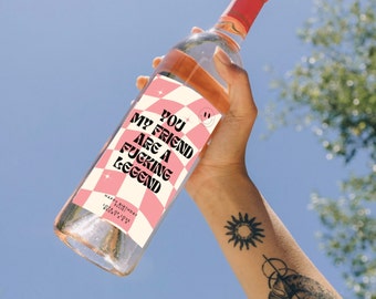You My Friend, Are A Legend!  - Wine Label - Easy Stick On - Birthday Gift Wine label - Label Only - Personalised