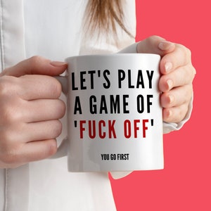 Let&#39;s Play A Game - Office Mug - Funny Gift - Rude Funny Joke Ceramic Coffee Mug Co-Worker Gifts Ceramic Mug--exclusive design- secret santa