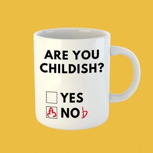 Are You Childish? - Funny Office Gift Mug - Funny Gift - Co-Worker Gifts -Ceramic Mug -Gift For Him-exclusive letteroom design- secret santa