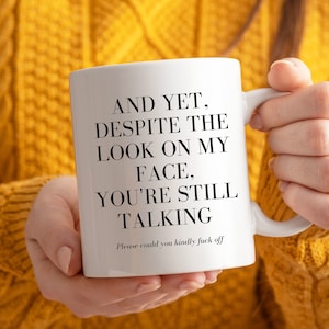 Funny Rude Joke Coffee Mug - "Despite The Look On My Face"