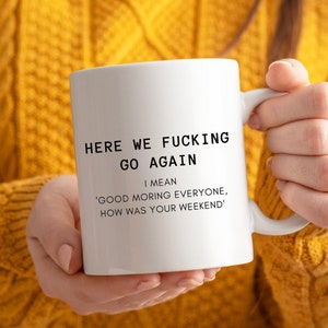 Here We Go Again - Funny Office Mug Gift - Funny Gift - Co-Worker Gifts - Ceramic Mug-exclusive letteroom design- secret santa