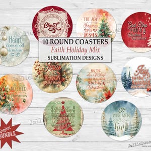 May include: A collection of ten round coasters with various Christmas-themed designs. Each coaster features religious text and imagery, including Christmas trees, ornaments, and winter scenes. The coasters are labeled "Faith Holiday Mix" and are suitable for sublimation.