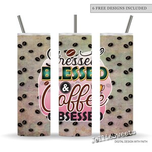 May include: Three stainless steel skinny tumblers with lids and straws. The tumblers have a design with coffee beans on a textured background. The text reads "Blessed & Coffee Obsessed".