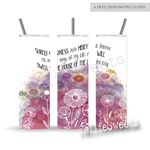 Bible Verse 20oz Skinny Tumbler Wrap, Sublimation Design Download PNG Instant DIGITAL File, Psalms 23:6 Purple White Floral Light Mercy