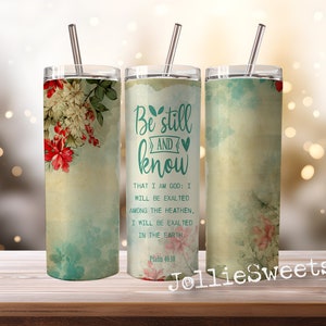 Bible Verse 20oz Skinny Tumbler Wrap, Faith Sublimation Design Download PNG Instant DIGITAL File, Psalm 46:10 Be Still Christmas Floral Wrap