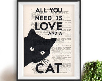 All you need is love and a cat, this cat quote is a perfect wall deco idea or to offer as a gift