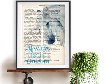 Always be a Unicorn Print- Wall art home decor, gift, grils room, unicorn geek art, giclee print, unicorn wall decor, unicorn art