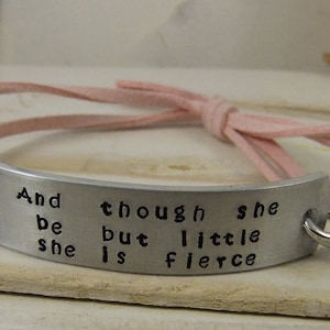 And though she be but little she is fierce, Adjustable Bracelet, Personalized Bracelet, Quote Bracelet, Hand Stamped Bracelet