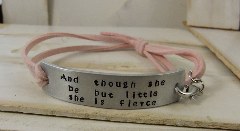 And though she be but little she is fierce, Adjustable Bracelet, Personalized Bracelet, Quote Bracelet, Hand Stamped Bracelet image 1