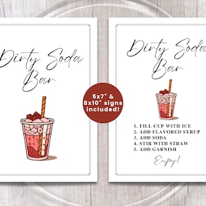 May include: Two white framed signs with the text "Dirty Soda Bar" in elegant script. One sign features a graphic of a pink soda with a straw. The other sign includes instructions: Fill cup with ice, add flavored syrup, add soda, stir with straw, add garnish, and "Enjoy!"
