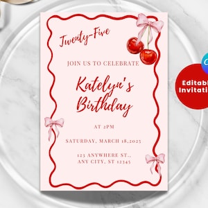 May include: A pink and red birthday invitation featuring a cherry design. The invitation reads "Twenty-Five" and "Katelyn's Birthday" with the date and time of the party.